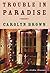 Trouble in Paradise by Carolyn Brown Trouble in Paradise by Carolyn Brown