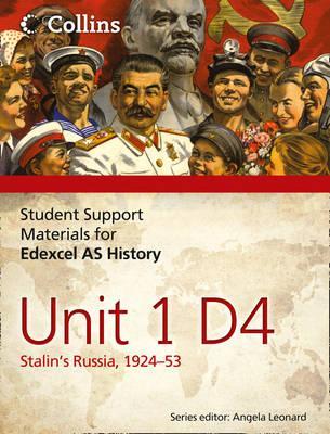 Edexcel AS Unit 1 Option D4: Stalin s Russia, 1924-53 (Student Support Materials for History)