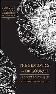 The Semiotics of Discourse: Translated by Heidi Bostic (Berkeley Insights in Linguistics and Semiotics)