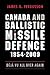 Canada and Ballistic Missile Defence, 1954-2009: Déjà Vu All Over Again (Studies in Canadian Military History)