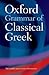 Oxford Grammar of Classical Greek by James Morwood Oxford Grammar of Classical Greek by James Morwood