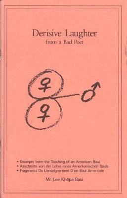 Derisive Laughter from a Bad Poet: Excerpts from the Teaching of an American Baul: Mr. Lee...