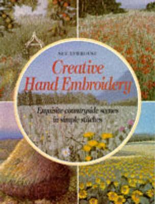 Creative Hand Embroidery: Exquisite Countryside Scenes in Simple Stitches (Paperback)
