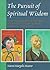 The Pursuit of Spiritual Wisdom: The Thought and Art of Vincent Van Gogh and Paul Gauguin
