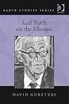 Karl Barth on the Filioque (Barth Studies) Karl Barth on the Filioque (Barth Studies)