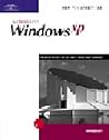 New Perspectives on Windows XP - Introductory (Available Titles Skills Assessment Manager (SAM) - Office 2007) New Perspectives on Windows XP - Introductory (Available Titles Skills Assessment Manager (SAM) - Office 2007)