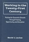 Working in the 21st Century: Policies for Economic Growth Through Training, Opportunity and Education (Issues in Work and Human Resources)
