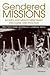 Gendered Missions: Women and Men in Missionary Discourse and Practice