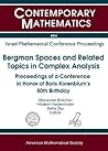 Bergman Spaces and Related Topics in Complex Analysis: Proceedings of a Conference in Honor of Boris Korenblum's 80th Birthday, November 20-23, 2003, (Contemporary Mathematics, 404)