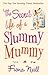 The Secret Life of a Slummy Mummy by Fiona Neill The Secret Life of a Slummy Mummy by Fiona Neill