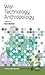 War, Technology, Anthropology (Critical Interventions: A Forum for Social Analysis, 13)