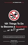 101 Things to Do to Become a Superhero by Helen Szirtes