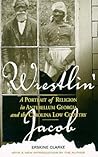 Wrestlin' Jacob: A Portrait of Religion in Antebellum Georgia and the Carolina Low Country (Religion and American Culture)