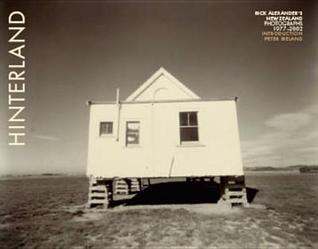 Hinterland: Rick Alexander's New Zealand Photographs