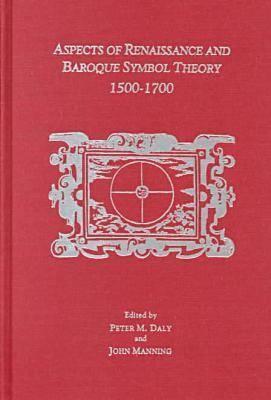 Aspects of Renaissance and Baroque Symbol Theory, 1500-1700 (Ams Studies in the Emblem)