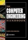 The Computer Engineering Handbook (Computer Engineering Series) The Computer Engineering Handbook (Computer Engineering Series)