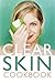 The Clear Skin Cookbook