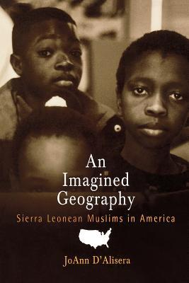 An Imagined Geography: Sierra Leonean Muslims in America (Contemporary Ethnography)