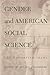 Gender and American Social Science by Helene Silverberg