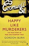 Happy Like Murderers by Gordon Burn