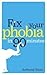 Fix Your Phobia in 90 Minutes