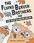 The Flying Beaver Brothers ...