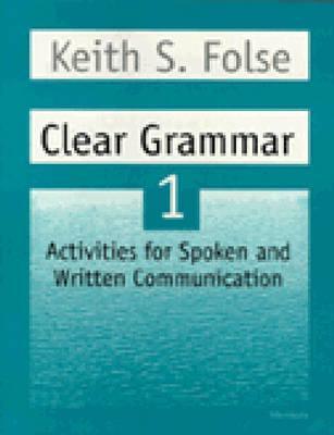 Clear Grammar 1: More Activities for Spoken and Written Communication