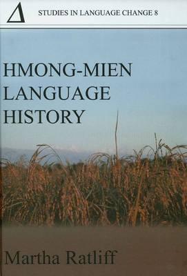 Hmong-Mien Language History (Pacific Linguistics, 613; Studies in Language Change, 8)