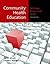 Community Health Education: Settings, Roles, and Skills: .