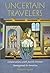 Uncertain Travelers: Conversations with Jewish Women Immigrants to America (Brandeis Series on Jewish Women)