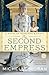 The Second Empress: A Novel of Napoleon's Court (Napoleon's Court Novels)