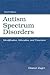 Autism Spectrum Disorders: ...