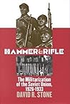 Hammer and Rifle: The Militarization of the Soviet Union, 1926-1933