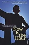 Now Is the Hour by Tom Spanbauer