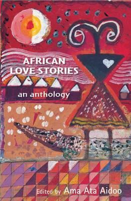 African Love Stories: An Anthology (Paperback)