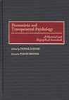 Humanistic and Transpersonal Psychology: A Historical and Biographical Sourcebook (Schools of Psychological Thought) Humanistic and Transpersonal Psychology: A Historical and Biographical Sourcebook (Schools of Psychological Thought)