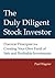 The Duly Diligent Stock Investor: Practical Principles for Creating Your Own Fund of Safe and Profitable Investments