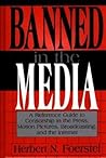Banned in the Media: A Reference Guide to Censorship in the Press, Motion Pictures, Broadcasting, and the Internet (New Directions in Information Management) Banned in the Media: A Reference Guide to Censorship in the Press, Motion Pictures, Broadcasting, and the Internet (New Directions in Information Management)