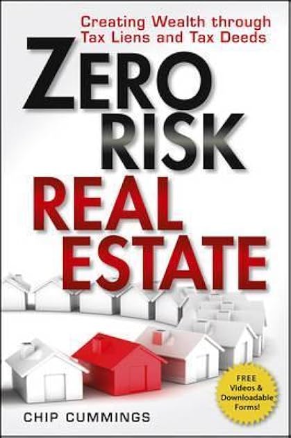 Zero Risk Real Estate: Creating Wealth Through Tax Liens and Tax Deeds