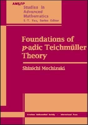 Foundations of P-Adic Teichmüller Theory (Hardcover)