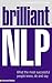 Brilliant NLP: What the Most Successful People Know, Do and Say