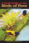 A Field Guide to the Birds of Peru