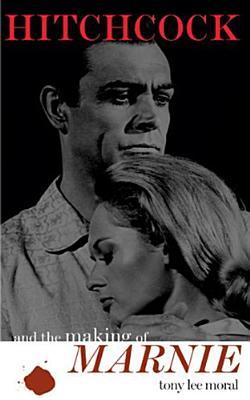 Hitchcock and the Making of Marnie (The Scarecrow Filmmakers Series)