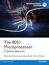The 8051 Microprocessor: A Systems Approach The 8051 Microprocessor: A Systems Approach