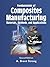 Fundamentals of Composites Manufacturing: Materials, Methods, and Applications