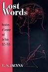 Lost Words: Narratives of Language and the Brain, 1825-1926 Lost Words: Narratives of Language and the Brain, 1825-1926