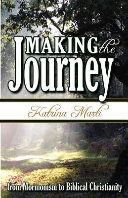 Making the Journey: From Mormonism to Biblical Christianity (Paperback)
