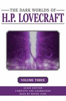 The Dark Worlds of H.P. Lovecraft, Vol 3