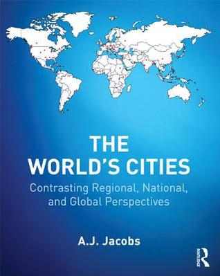 World's Cities: Contrasting Regional, National, and Global Perspectives