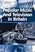 Popular Music And Television In Britain (Ashgate Popular and Folk Music Series)